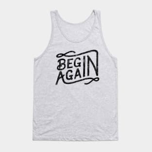 BEGIN AGAIN Tank Top